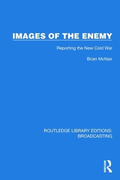 Paperback Images of the Enemy: Reporting the New Cold War Book