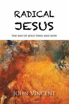 Paperback Radical Jesus: The Way of Jesus Then and Now Book