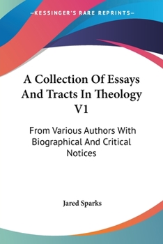 Paperback A Collection Of Essays And Tracts In Theology V1: From Various Authors With Biographical And Critical Notices Book