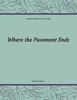 Paperback Where the Pavement Ends Book