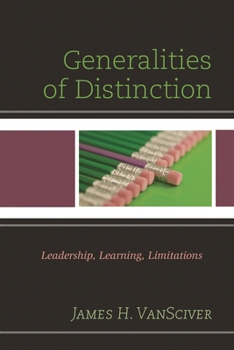 Hardcover Generalities of Distinction: Leadership, Learning, Limitations Book