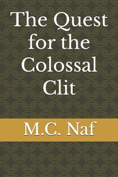 Paperback The Quest for the Colossal Clit Book