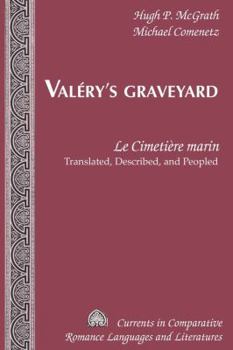 Hardcover Valéry's Graveyard: «Le Cimetière Marin» - Translated, Described, and Peopled Book