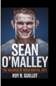 SEAN O'MALLEY: The Maverick of Mixed Martial Arts