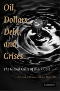 Paperback Oil, Dollars, Debt, and Crises: The Global Curse of Black Gold Book