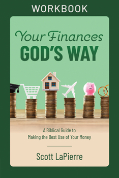 Paperback Your Finances God's Way Workbook: A Biblical Guide to Making the Best Use of Your Money Book