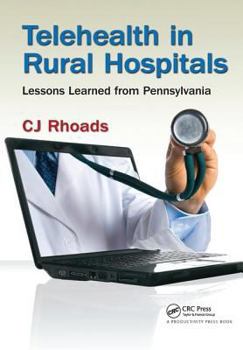 Hardcover Telehealth in Rural Hospitals: Lessons Learned from Pennsylvania Book