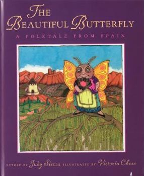 Hardcover The Beautiful Butterfly: A Folktale from Spain Book