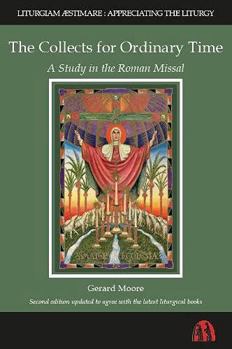 Hardcover The Collects for Ordinary Time: A Study in the Roman Missal Book