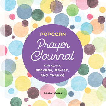 Paperback Popcorn Prayer Journal: For Quick Prayers, Praise, and Thanks Book