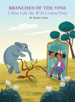 Hardcover BRANCHES OF THE VINE- I Move Like Me, With Cerebral Palsy [Large Print] Book