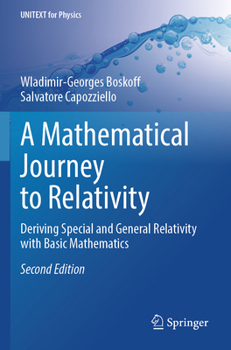 Paperback A Mathematical Journey to Relativity: Deriving Special and General Relativity with Basic Mathematics Book