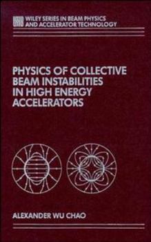 Hardcover Physics of Collective Beam Instabilities in High Energy Accelerators Book