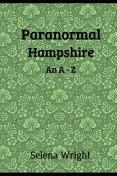 Paperback Paranormal Hampshire: An A - Z Book