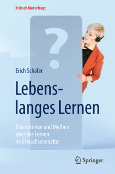 Paperback Lebenslanges Lernen: Erkenntnisse Und Mythen Über Das Lernen Im Erwachsenenalter [German] Book