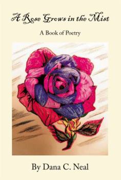 Paperback A Rose Grows in the Mist: A Book of Poetry Book