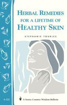 Paperback Herbal Remedies for a Lifetime of Healthy Skin: Storey Country Wisdom Bulletin A-222 Book
