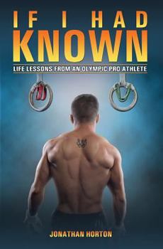 Paperback If I Had Known: Life Lessons from an Olympic Pro Athlete Book