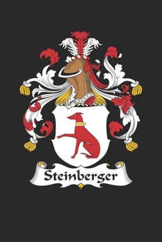 Paperback Steinberger: Steinberger Coat of Arms and Family Crest Notebook Journal (6 x 9 - 100 pages) Book