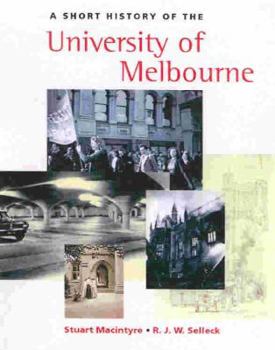 Hardcover A Short History of the University of Melbourne Book