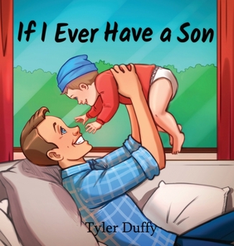 Hardcover If I Ever Have a Son Book