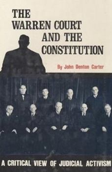 Hardcover The Warren Court and the Constitution: A Critical Review of Judicial Activism Book