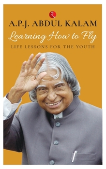 Paperback Learning How to Fly: Life Lessons for the Youth Book