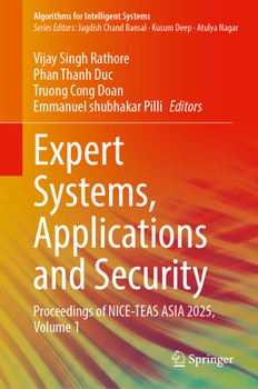 Expert Systems, Applications and Security: Proceedings of NICE-TEAS ASIA 2025, Volume 1 (Algorithms for Intelligent Systems)