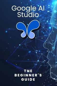 Paperback Google AI Studio: The Beginner's Guide Book
