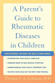 Paperback A Parent's Guide to Rheumatic Disease in Children Book