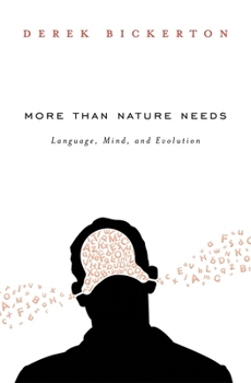 Hardcover More Than Nature Needs: Language, Mind, and Evolution Book