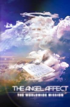 Paperback The Angel Affect: The World Wide Mission Book