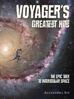 Hardcover Voyager's Greatest Hits: The Epic Trek to Interstellar Space Book