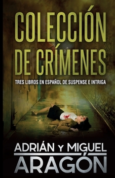 Paperback Colección de Crímenes: Tres libros en español de suspense e intriga [Spanish] Book