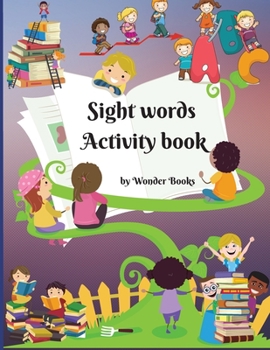 Paperback Sight words Activity book: Awesome learn, trace and practice and the most common high frequency words for kids learning to write & read. Book