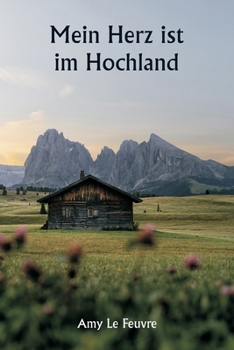 Paperback Mein Herz ist im Hochland [German] Book