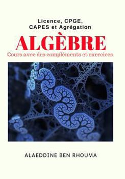 Paperback Alg?bre: Cours avec des compl?ments et exercices [French] Book