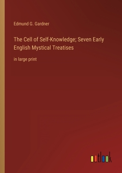 Paperback The Cell of Self-Knowledge; Seven Early English Mystical Treatises: in large print Book