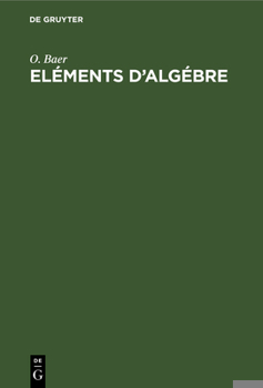 El�ments d'Alg�bre: � l'Usage Des Classes Moyennes Du Coll�ge Royal Fran�ais