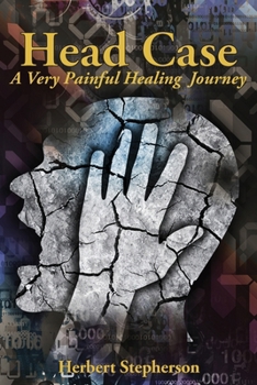 Paperback Head Case: A Very Painful Healing Journey Book