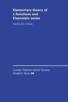 Elementary Theory of L-functions and Eisenstein Series (London Mathematical Society Student Texts) - Book  of the London Mathematical Society Student Texts