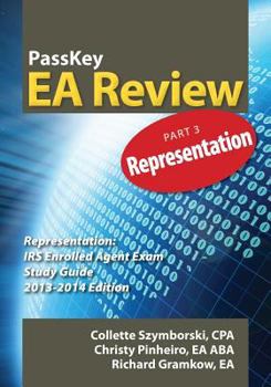 Paperback Passkey EA Review Part 3: Representation: IRS Enrolled Agent Exam Study Guide 2013-2014 Edition Book