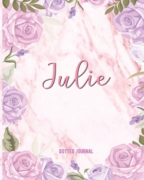 Julie Dotted Journal: Custom Name Notebook/Journal | Personal Diary | Dot Grid Bullet | Writing Journal Diary Paper | Gift For Teachers, ... Gift | Watercolor Flower Marble Cute