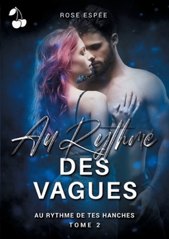 Paperback Au rythme des vagues: Tome 2 Au rythme de tes hanches [French] Book