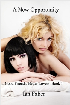 Paperback A New Opportunity: Good Friends, Better Lovers: Book 1 Book