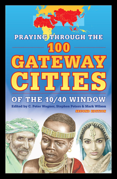 Praying Through the 100 Gateway Cities of the 10 - 40 Window