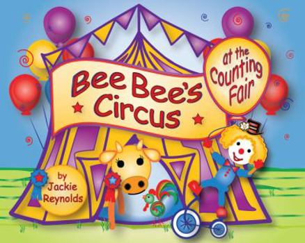 Hardcover Bee Bee's Circus at the Counting Fair Book