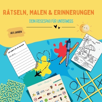 Rätsel, Malen & Erinnerungen: Dein Reisespaß für unterwegs (German Edition)