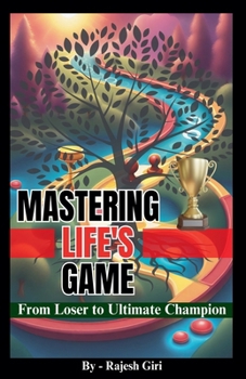 Mastering Life's Game: From Loser to Ultimate Champion