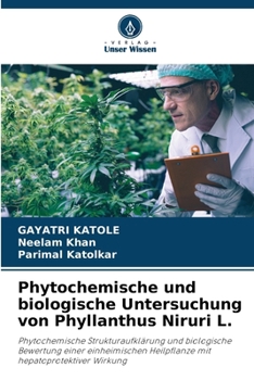 Phytochemische und biologische Untersuchung von Phyllanthus Niruri L. (German Edition)